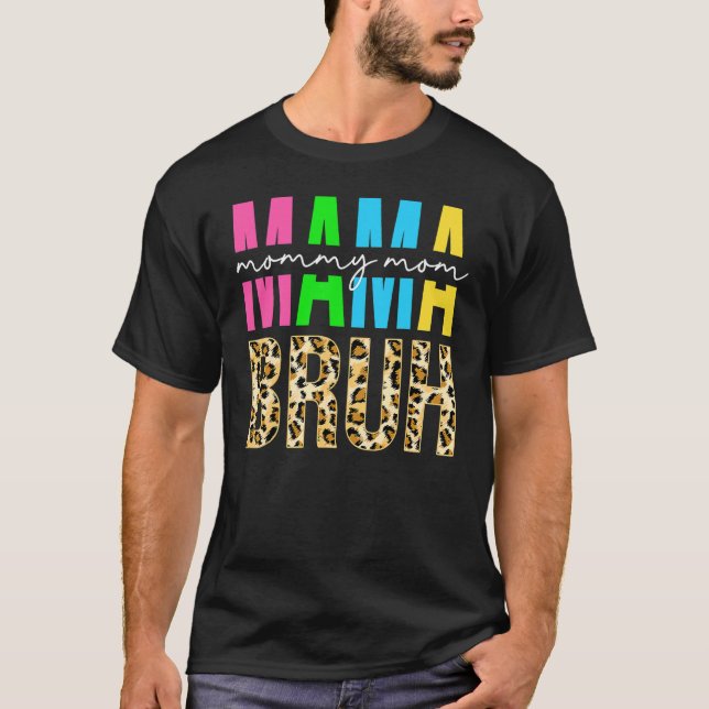 Camiseta Leopardo Mama Mamãe Mãe Bruh Feliz dia de as mães  (Frente)