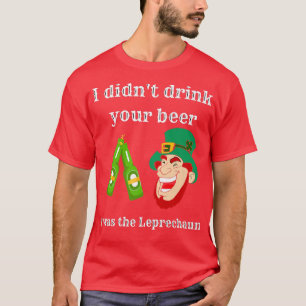 Camiseta Leprechaun Drank Your Beer Funny St