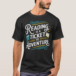 Camiseta Ler É O Tíquete Para O Adventure Book Lover Bookwo