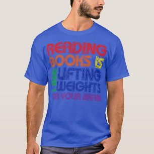 Camiseta Ler Livros É Como Levantar Pesos Para Sua Bra