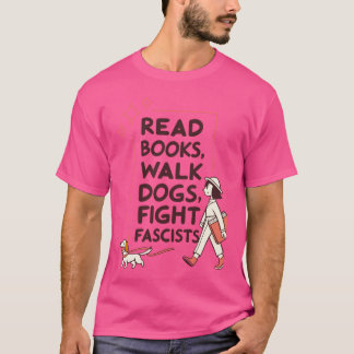 Camiseta Ler Livros Passear Cães Lutar Contra Fascistas ami