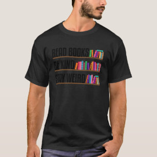 Camiseta Ler Livros Seja Gentil Fique Esquisito Divertido N