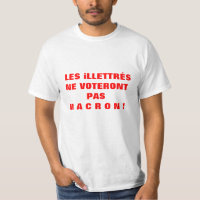 Les iLLETTRÉS ne voteront pas MACRON - T-shirt