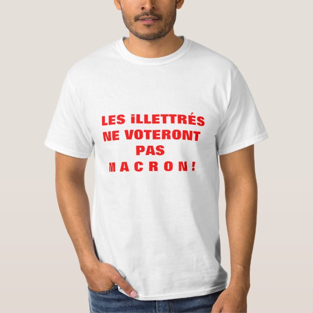 Camiseta Les iLLETTRÉS ne voteront pas MACRON - T-shirt (Frente)