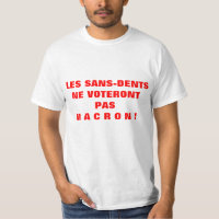 Les SANS-DENTS ne voteront pas MACRON - T-shirt