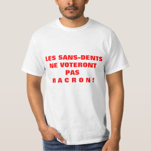 Camiseta Les SANS-DENTS ne voteront pas MACRON - T-shirt