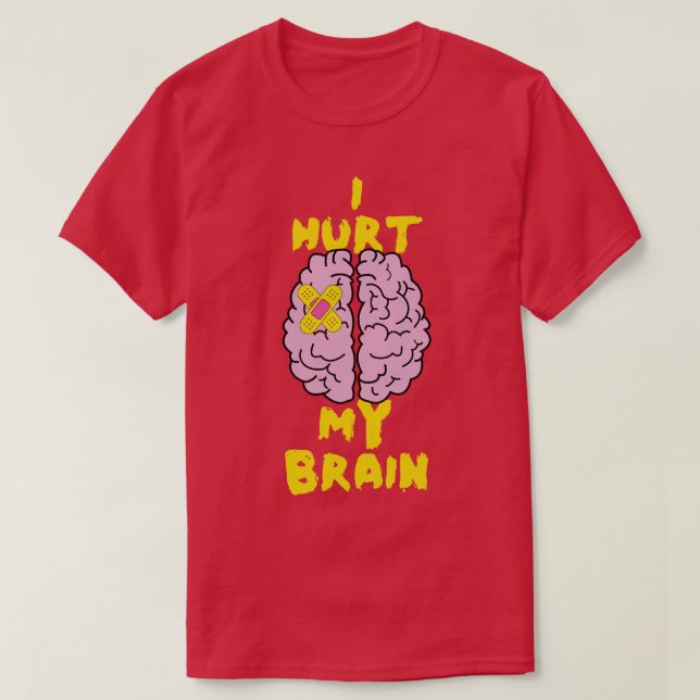 Camiseta Lesão cerebral Eu Machuquei Minha Cirurgia Cerebra (Frente do Design)