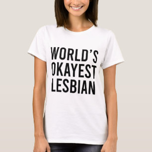 Camiseta Lésbica mais Okayest do Mundo
