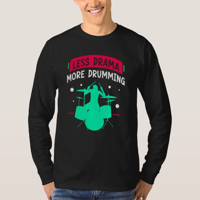 Camiseta Less Drama More Drumming Drum Drummer  Intrument (Frente)