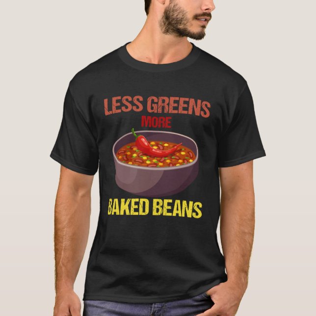 Camiseta Less Greens More Baked Beans (Frente)