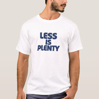 Camiseta Less Is Plenty T-Shirt