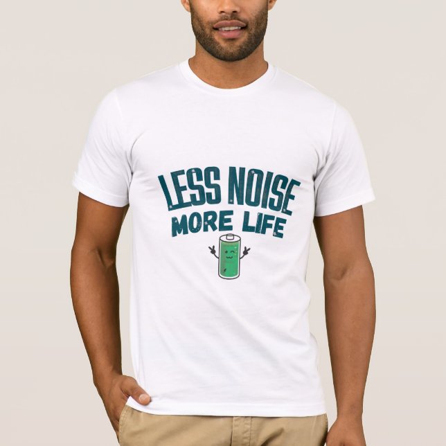 Camiseta Less Noise More Life T-Shirt for Friend (Frente)