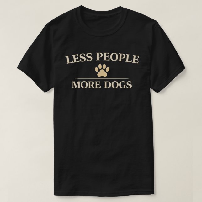 Camiseta Less People More Dogs Funny Dog Lover Gift Design (Frente do Design)