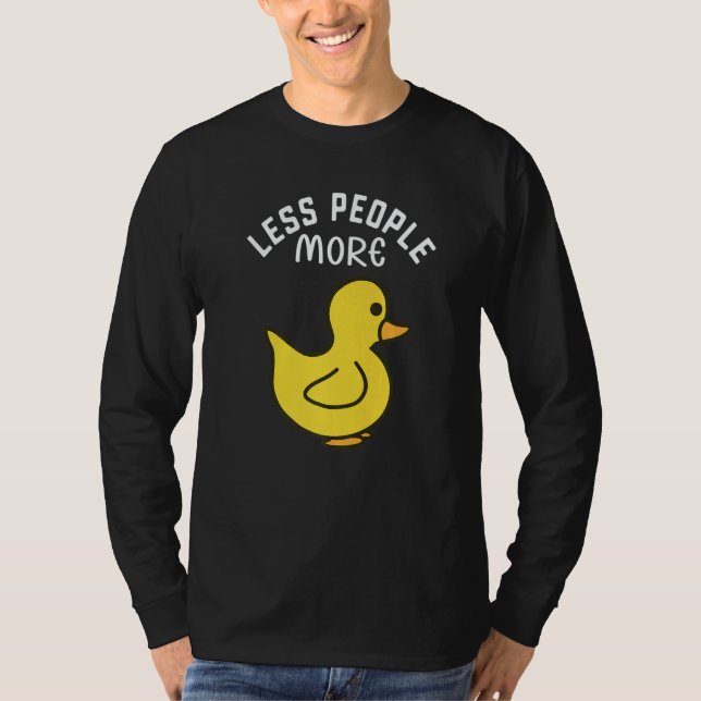 Camiseta Less People More Ducks I Little Duck I Duckling I  (Frente)