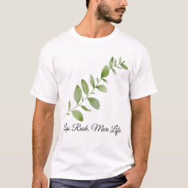Camiseta Less Rush More Life Botanical Design