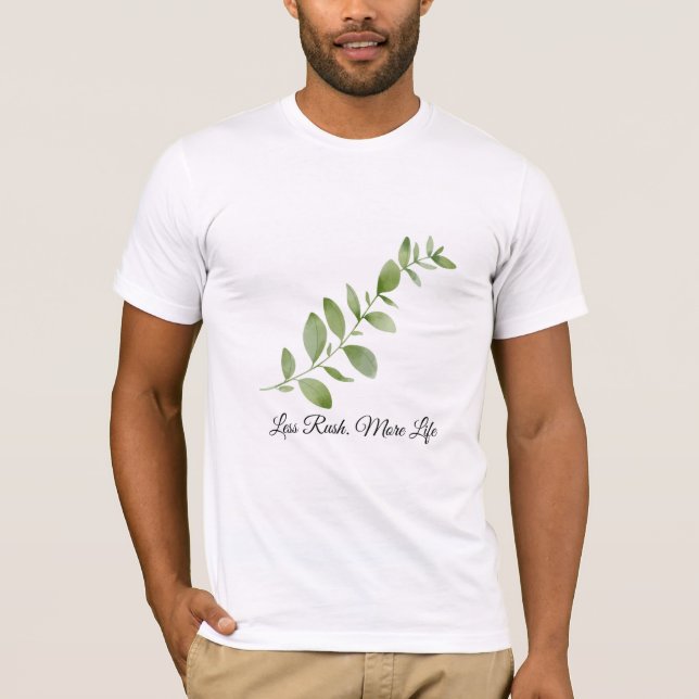 Camiseta Less Rush More Life Botanical T-Shirt (Frente)