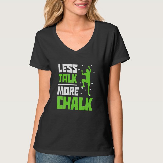 Camiseta Less Talk More Chalk Bouldering Climbing Rock Boul (Frente)