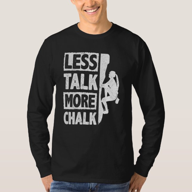 Camiseta Less Talk More Chalk Bouldering Wall Climber Bould (Frente)