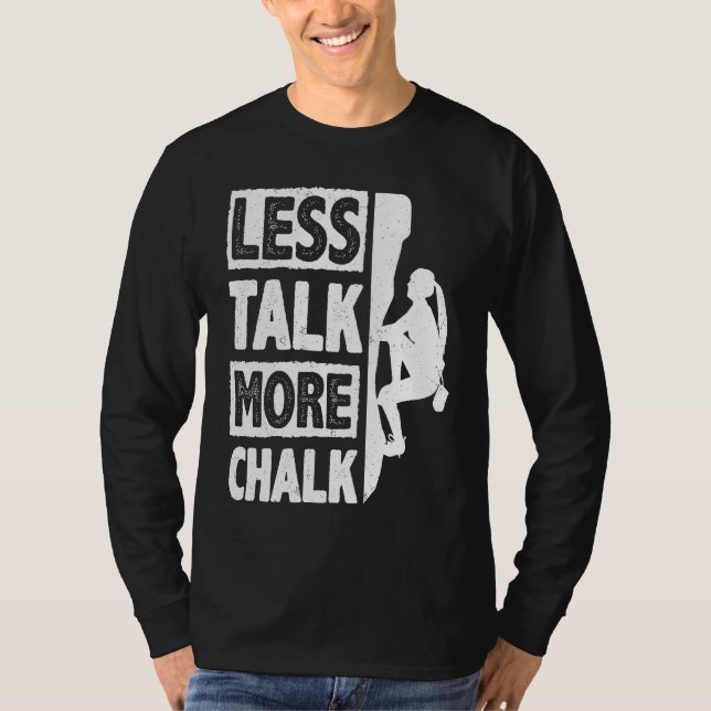 Camiseta Less Talk More Chalk Bouldering Wall Climber Bould (Frente)