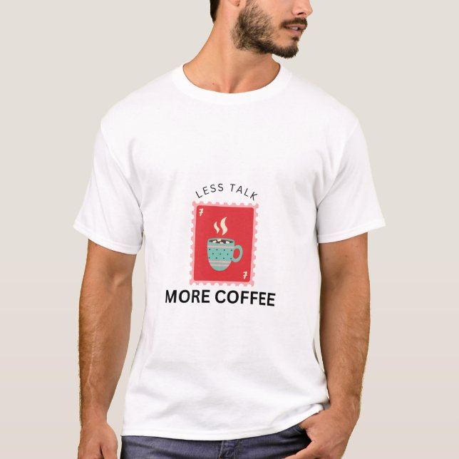 Camiseta Less Talk More Coffee Stamp Illustration (Frente)