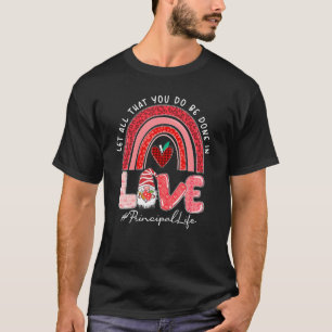 Camiseta Let All That You Do Be Done In Love Principal Life