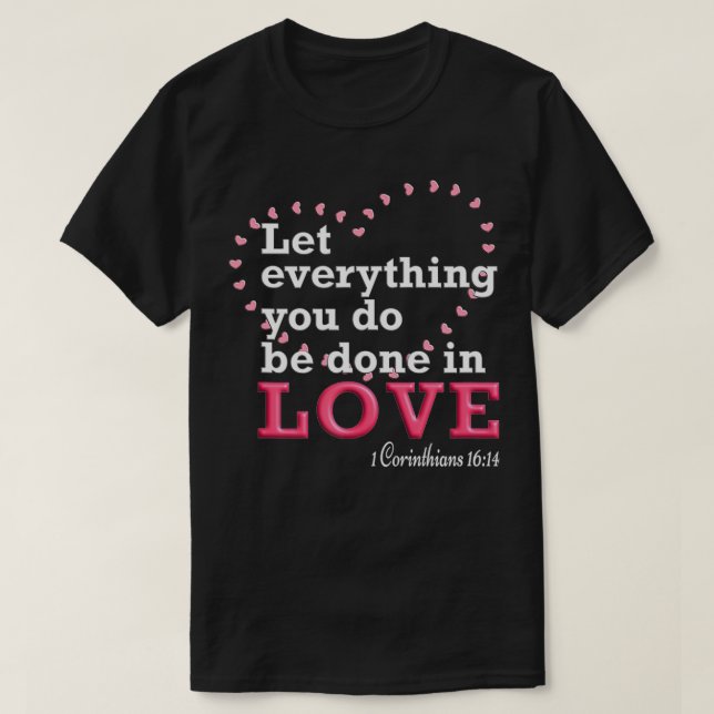 Camiseta Let Everything You Do Be Done In Love  (Frente do Design)