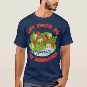 Camiseta Let Food Be Thy Medicine