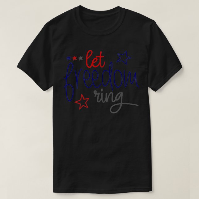 Camiseta LET FREEDOM RING  Cool USA Independence Day  (Frente do Design)