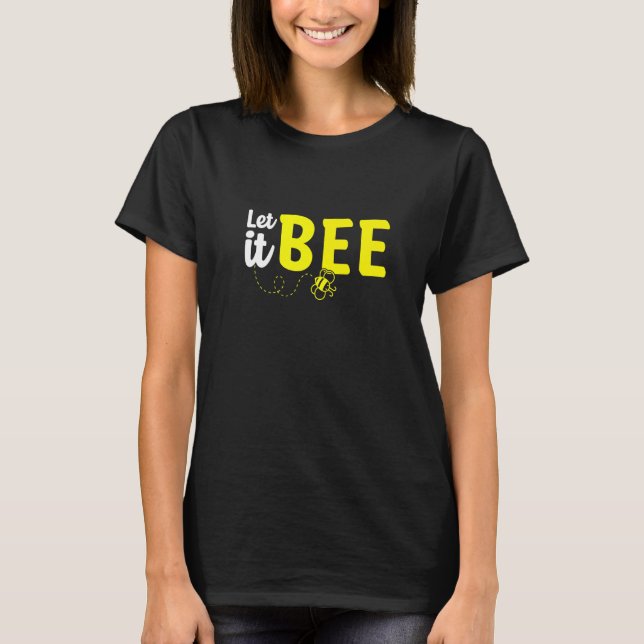 Camiseta Let It Bee Beekeeping Beekeeper Honeybee  1 (Frente)