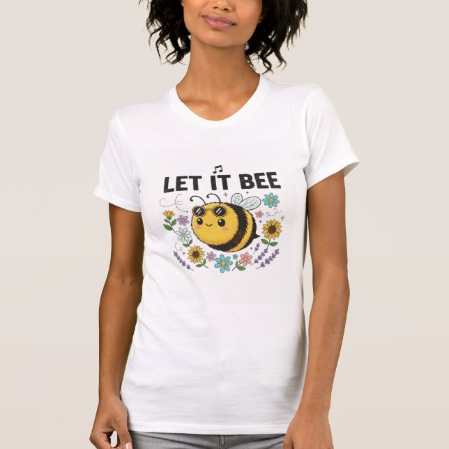Camiseta Let It Bee Women’s T-Shirt–Cute Bee Nature Pun Tee (Frente)