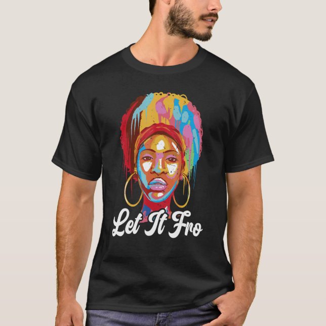 Camiseta Let It Fro Afrocentric Black Pride Afro Hair (Frente)