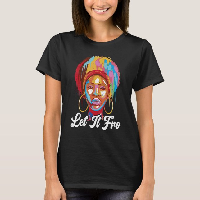 Camiseta Let It Fro Afrocentric Black Pride Afro Hair (Frente)