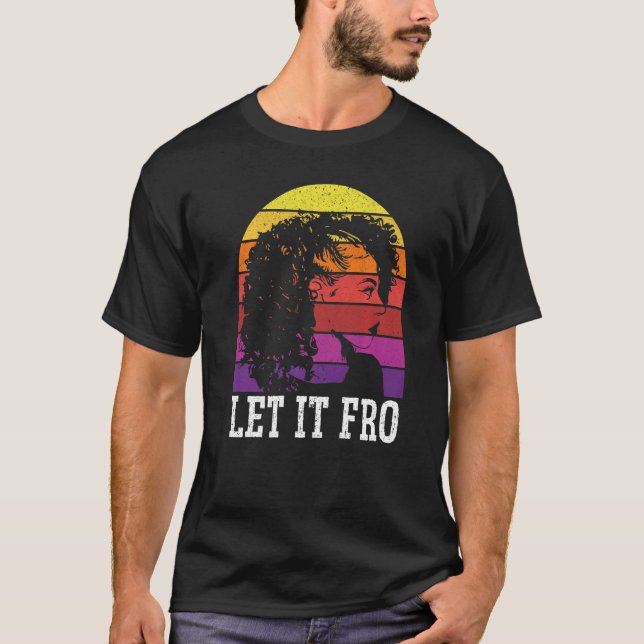 Camiseta Let It Fro Afrocentric Black Pride Afro Hair  1 (Frente)