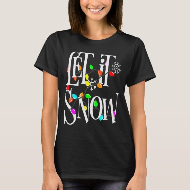 Camiseta Let It Snow Somewhere Else Funny Christmas  (Frente)