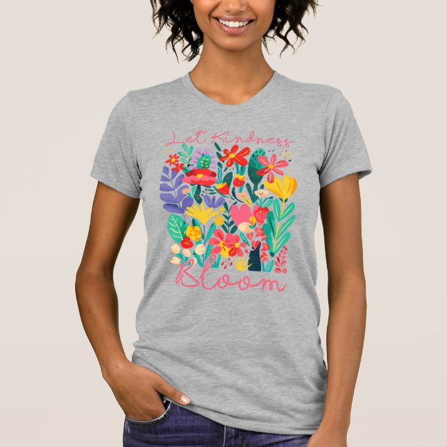 Camiseta Let kindness bloom.  (Frente)