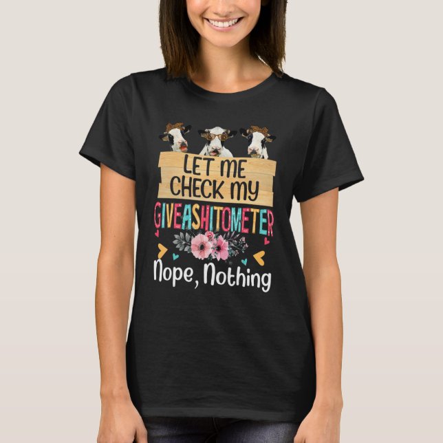 Camiseta Let Me Check My Giveashitometer Nope Nothing Cow (Frente)
