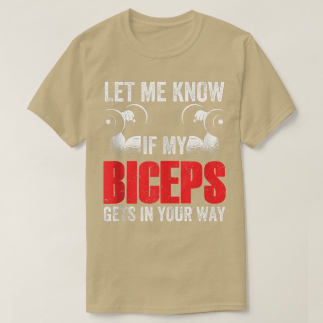 Camiseta Let Me Know If My Biceps Gets In Your Way Muscle C (Frente do Design)