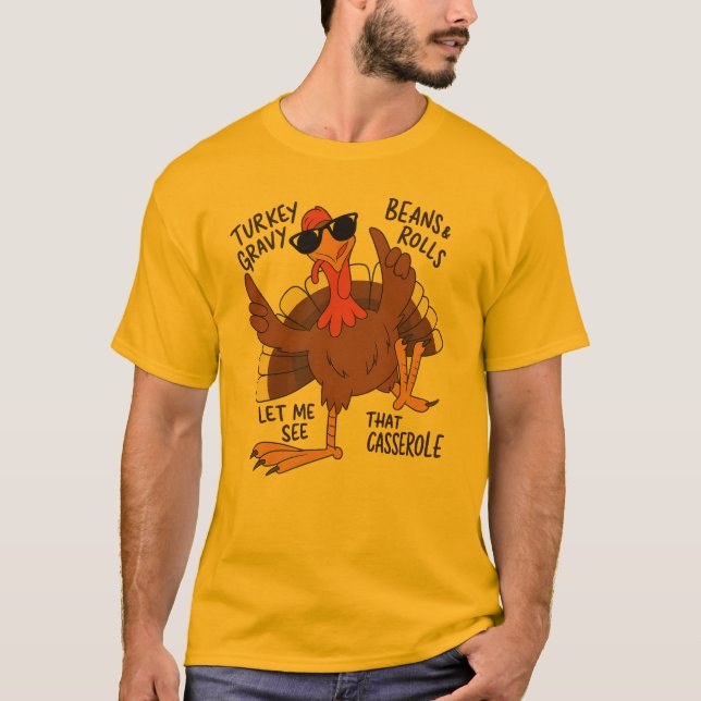 Camiseta Let Me See That Casserole” funny turkey (Frente)