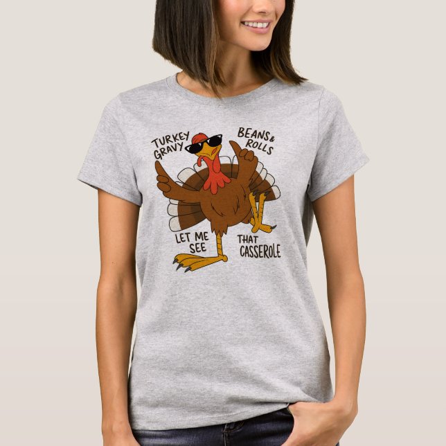 Camiseta Let Me See That Casserole” funny turkey (Frente)