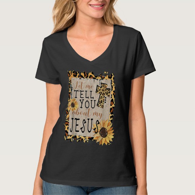Camiseta Let Me Tell You About My Jesus Leopard Sunflower C (Frente)