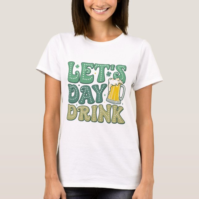 Camiseta Let’s Day Drink Distressed | Funny Irish Drinking (Frente)