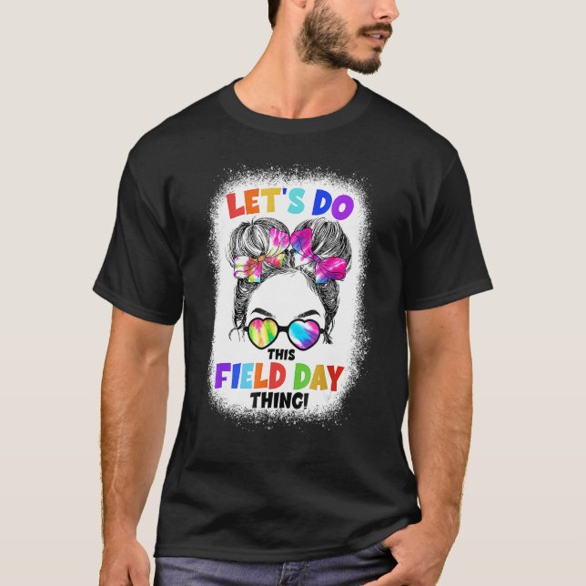 Camiseta Let s Do This Field Day Thing Messy Bun School Fie (Frente)