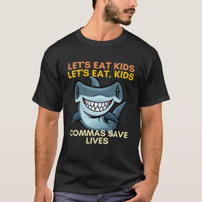 Camiseta Let s Eat Kids Commas Save Lives English Teacher (Frente)