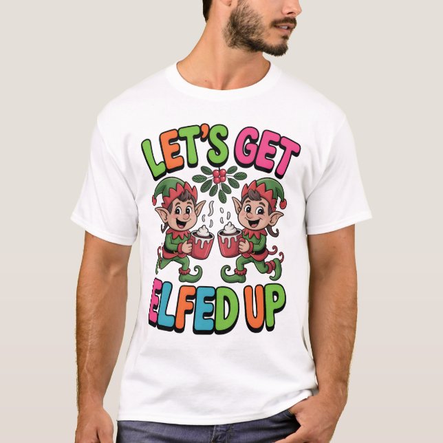 Camiseta Let’s Get Elfed Up (Frente)