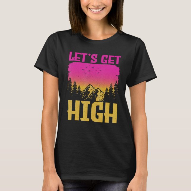 Camiseta Let s get High  For Happy Camper Hiking Mountainee (Frente)