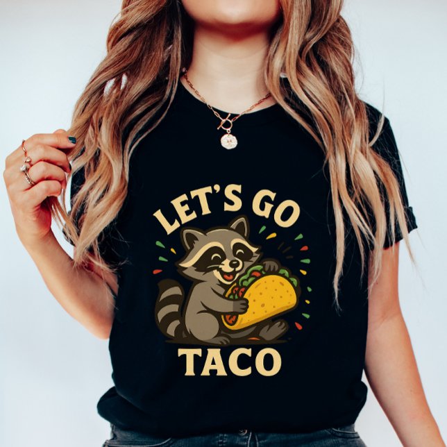 Camiseta Let’s Go Taco Raccoon; Cute and Fun Foodie (Criador carregado)