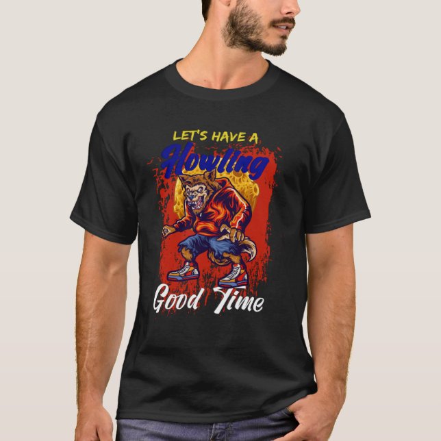 Camiseta Let s Have A Howling Good Time Werewolf (Frente)