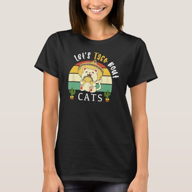 Camiseta Let s Taco Bout Cats   Mexican Cat (Frente)