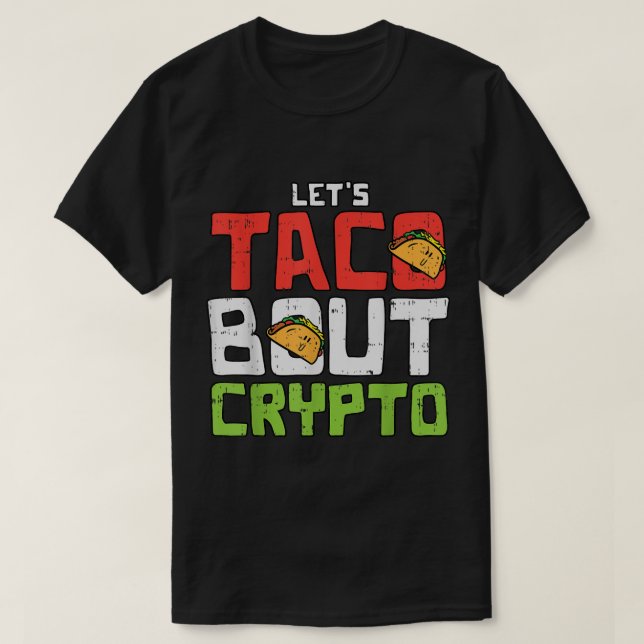 Camiseta Let’s Taco Bout Crypto Funny Design (Frente do Design)