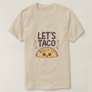 Camiseta Let’s Taco ‘Bout It Funny Tee